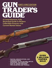 Gun trader's guide : a comprehensive, fully-illustrated guide to modern collectible firearms with current market values cover image cdn