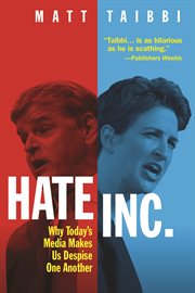 Hate Inc. : Why Today's Media Makes Us Despise One Another cover image cdn