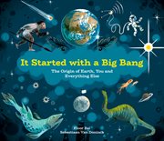 It started with a big bang : the origin of Earth, you and everything else cover image cdn