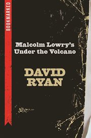 Malcolm Lowry's Under the Volcano : bookmarked cover image cdn