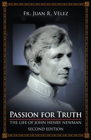 Passion for truth. The Life of John Henry Newman cover image cdn