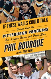 If these walls could talk : Pittsburgh Penguins : stories from the Pittsburgh Penguins ice, locker room, and press box cover image cdn