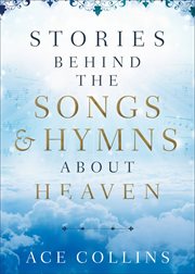 Stories behind the songs and hymns about heaven cover image cdn
