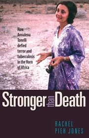 Stronger than death : how Annalena Tonelli defied terror and tuberculosis in the Horn of Africa cover image cdn