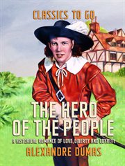 The hero of the people a historical romance of love, liberty and loyalty cover image cdn