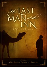 The last man at the inn : a novel : one man's quest to believe cover image cdn