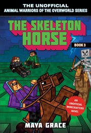 The skeleton horse : an unofficial Minecrafters novel cover image cdn