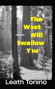 The West Will Swallow You : Essays cover image cdn