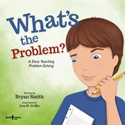 What's the problem? a story teaching problem solving cover image cdn