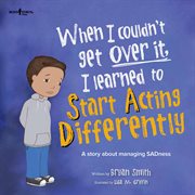 When i couldn't get over it, i learned to start acting differently. A story about managing Sadness cover image cdn