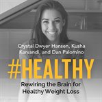 #Healthy : rewiring the brain for healthy weight loss cover image cdn