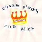 Charm school for men. A Humorous and Effective Guide on How Not to Scare Away Women cover image cdn