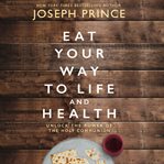 Eat your way to life and health : unlock the power of the holy communion cover image cdn