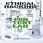 Ethical hacking for beginners. HOW TO BUILD YOUR PEN TEST LAB FAST cover image cdn
