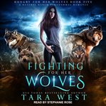 Fighting for her wolves : a reverse harem paranormal romance cover image cdn