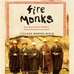 Fire monks : zen mind meets wildfire at the gates of Tassajara cover image cdn