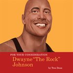 For your consideration: dwayne the rock cover image cdn