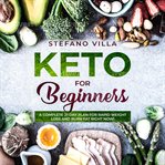 Keto for beginners. A Complete 21-Day Plan for Rapid Weight Loss and Burn Fat Right Now! cover image cdn