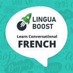 Linguaboost. Learn Conversational French cover image cdn