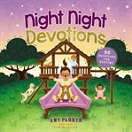 Night night devotions : 90 devotions for bedtime cover image cdn