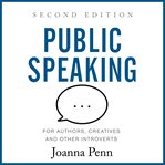 Public speaking for authors, creatives and other introverts cover image cdn