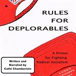 Rules for deplorables. A Primer for Fighting Radical Socialism cover image cdn