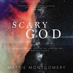 Scary god : introducing the fear of the lord to the post-modern church cover image cdn