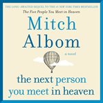The next person you meet in Heaven : a novel cover image cdn