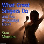 What great singers do and you (probably) don't cover image cdn