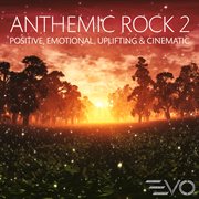 Anthemic rock 2: positive, emotional, uplifting & cinematic cover image cdn
