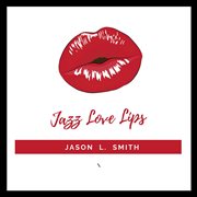 Jazz love lips cover image cdn