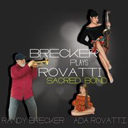 Sacred bond - brecker plays rovatti cover image cdn