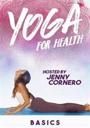 Yoga for health : with Jenny Cornero : basics & headaches cover image cdn