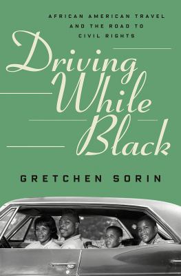 Driving while black : African American travel and the road to civil rights  cover image cdn