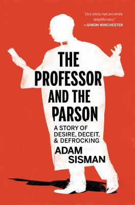 The professor and the parson : a story of desire, deceit, and defrocking  cover image cdn