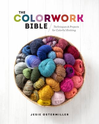 The colorwork bible : techniques & projects for colorful knitting  cover image cdn