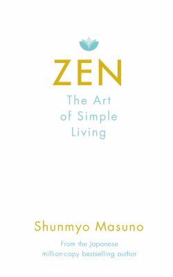 Zen : the art of simple living : 100 daily practices from a Japanese Zen monk for a lifetime of calm and joy  cover image cdn