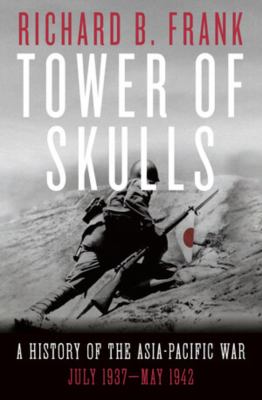 Tower of skulls : a history of the Asia-Pacific war  cover image cdn
