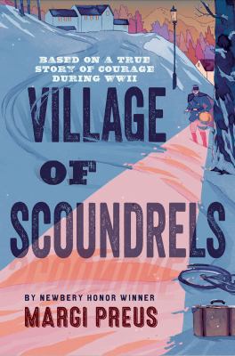 Village of scoundrels : based on a true story of courage during WWII  cover image cdn