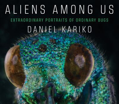 Aliens among us : extraordinary portraits of ordinary bugs  cover image cdn