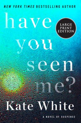 Have you seen me? a novel of suspense  cover image cdn