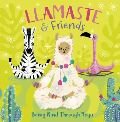 Llamaste & friends : being kind through yoga  cover image cdn