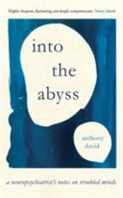 Into the abyss : a neuropsychiatrist's notes on troubled minds  cover image cdn