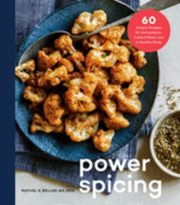 Power spicing : 60 simple recipes for antioxidant-fueled meals and a healthy body  cover image cdn