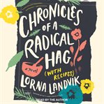 Chronicles of a radical hag (with recipes) : a novel cover image cdn