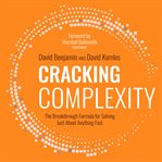 Cracking complexity : the breakthrough formula for solving just about anything fast cover image cdn