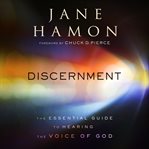Discernment : the essential guide to hearing the voice of God cover image cdn