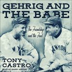 Gehrig and the Babe : the friendship and the feud cover image cdn
