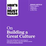 HBRs 10 must reads on building a great culture cover image cdn