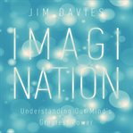 Imagination : understanding our mind's greatest power cover image cdn
